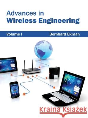 Advances in Wireless Engineering: Volume I Bernhard Ekman 9781632380395 NY Research Press - książka