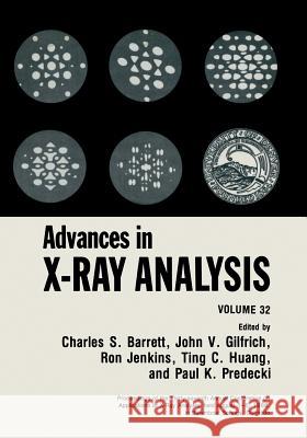 Advances in X-Ray Analysis: Volume 32 Barrett, Charles S. 9781475791129 Springer - książka