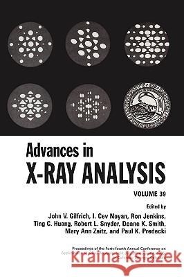 Advances in X-Ray Analysis: Volume 39 Gilfrich, John V. 9780306458033 Plenum Publishing Corporation - książka