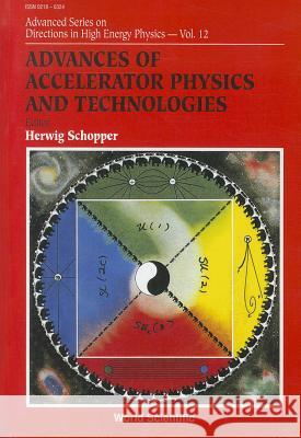 Advances of Accelerator Physics and Technologies  9789810209582 WORLD SCIENTIFIC PUBLISHING CO PTE LTD - książka