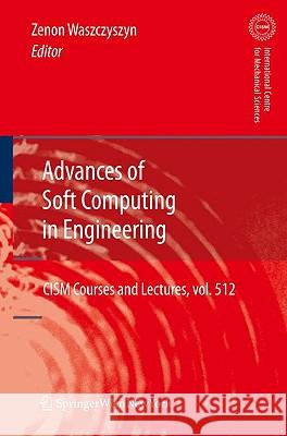 Advances of Soft Computing in Engineering Zenon Waszczyszyn 9783211997673 Springer - książka