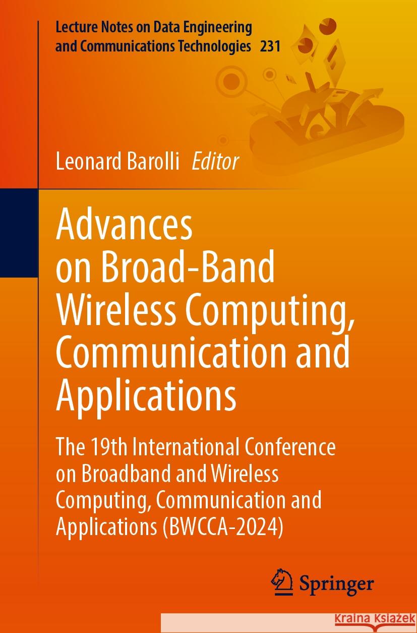 Advances on Broad-Band Wireless Computing, Communication and Applications: The 19th International Conference on Broadband and Wireless Computing, Comm Leonard Barolli 9783031764516 Springer - książka