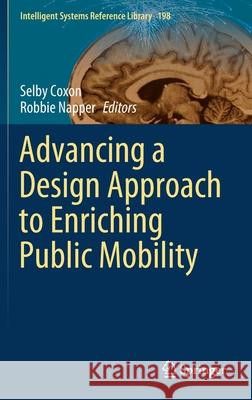 Advancing a Design Approach to Enriching Public Mobility Selby Coxon Robbie Napper 9783030647216 Springer - książka