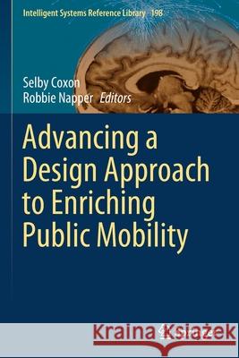 Advancing a Design Approach to Enriching Public Mobility Selby Coxon Robbie Napper 9783030647247 Springer - książka