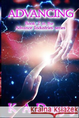 Advancing: (Advance Industries) K. a. Duggsy Selfpubbookcovers Shardel Lynette Ferreira 9781534627611 Createspace Independent Publishing Platform - książka