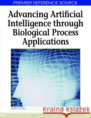 Advancing Artificial Intelligence through Biological Process Applications Porto Pazos, Ana B. 9781599049960 Medical Information Science Reference - książka