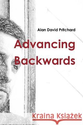 Advancing Backwards Alan David Pritchard 9781447805687 Lulu Press Inc - książka