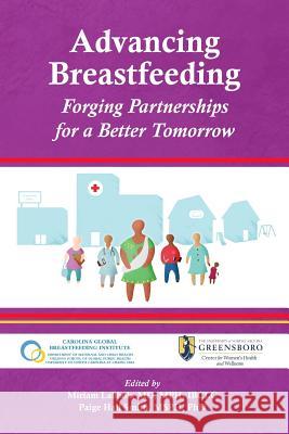 Advancing Breastfeeding: Forging Partnerships for a Better Tomorrow Miriam Labbock Paige Hal 9781939807441 Praeclarus Press - książka