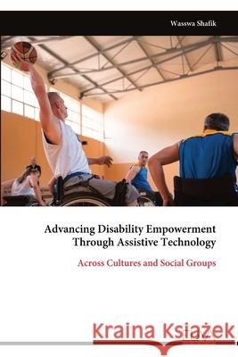 Advancing Disability Empowerment Through Assistive Technology Wasswa Shafik 9789999335263 Eliva Press - książka