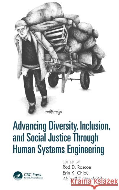 Advancing Diversity, Inclusion, and Social Justice Through Human Systems Engineering Rod D. Roscoe Erin K. Chiou Abigail R. Wooldridge 9781138387980 CRC Press - książka