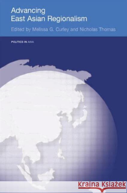 Advancing East Asian Regionalism Curley Melissa 9780415546874 Routledge - książka