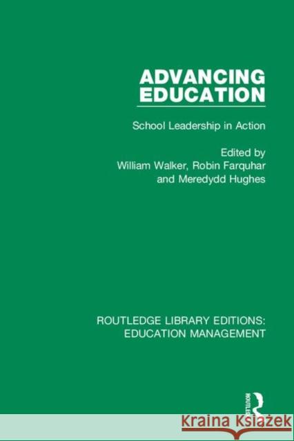 Advancing Education: School Leadership in Action William Walker Meredydd Hughes Robin Farquhar 9781138545489 Routledge - książka