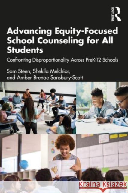 Advancing Equity-Focused School Counseling for All Students Amber Brenae Sansbury-Scott 9781032127880 Taylor & Francis Ltd - książka