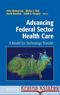 Advancing Federal Sector Health Care: A Model for Technology Transfer Ramsaroop, Peter 9780387951072 Springer - książka