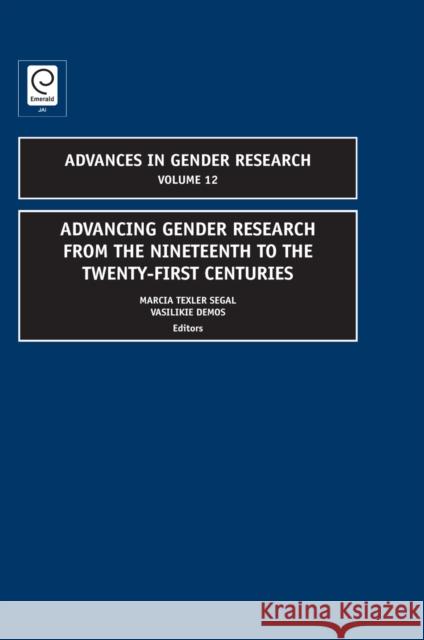 Advancing Gender Research from the Nineteenth to the Twenty-First Centuries Marcia Texler Segal, Vasilikie Demos 9781848550261 Emerald Publishing Limited - książka