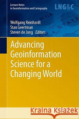 Advancing Geoinformation Science for a Changing World Wolfgang Reinhardt Stan Geertman Steven D 9783642197888 Not Avail - książka