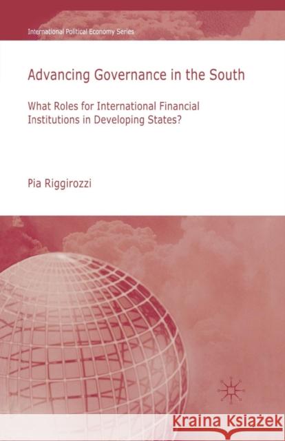 Advancing Governance in the South: What Roles for International Financial Institutions in Developing States? Riggirozzi, P. 9781349305612 Palgrave Macmillan - książka
