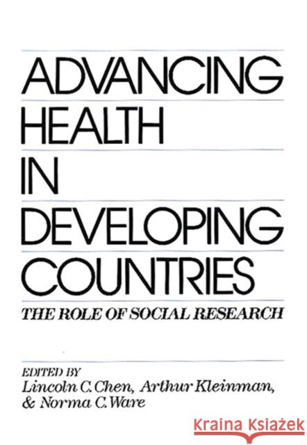 Advancing Health in Developing Countries: The Role of Social Research Chen, Lincoln C. 9780865690349 Auburn House Pub. Co. - książka
