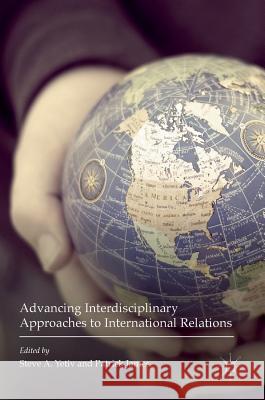 Advancing Interdisciplinary Approaches to International Relations Patrick James Steven A. Yetiv 9783319408224 Palgrave MacMillan - książka