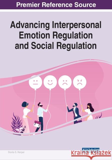 Advancing Interpersonal Emotion Regulation and Social Regulation  9781668424797 IGI Global - książka