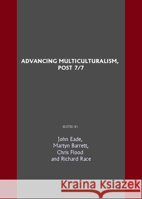 Advancing Multiculturalism, Post 7/7 John Eade 9781847184191 Cambridge Scholars Publishing - książka