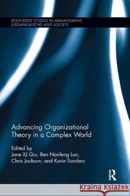 Advancing Organizational Theory in a Complex World Jane Qiu Ben Nanfeng Luo Chris Jackson 9781138616783 Routledge - książka