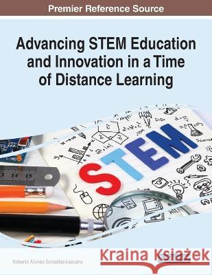 Advancing STEM Education and Innovation in a Time of Distance Learning Roberto Alonso Gonz?lez-Lezcano 9781668450574 IGI Global - książka