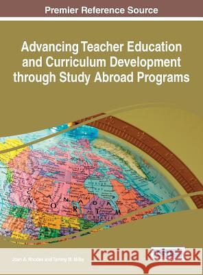 Advancing Teacher Education and Curriculum Development through Study Abroad Programs Rhodes, Joan A. 9781466696723 Information Science Reference - książka