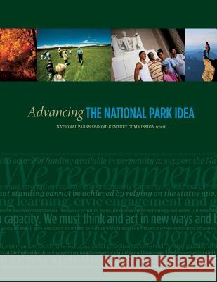 Advancing the National Park Idea: National Parks Second Century Commission report Century Commission, National Parks Secon 9781484109298 Createspace - książka