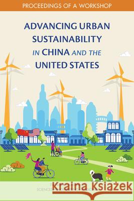 Advancing Urban Sustainability in China and the United States: Proceedings of a Workshop National Academies of Sciences Engineeri Policy and Global Affairs                Science and Technology for Sustainabil 9780309677219 National Academies Press - książka