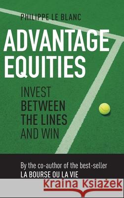 Advantage Equities: Invest Between the Lines and Win Philippe L 9780228818922 Tellwell Talent - książka