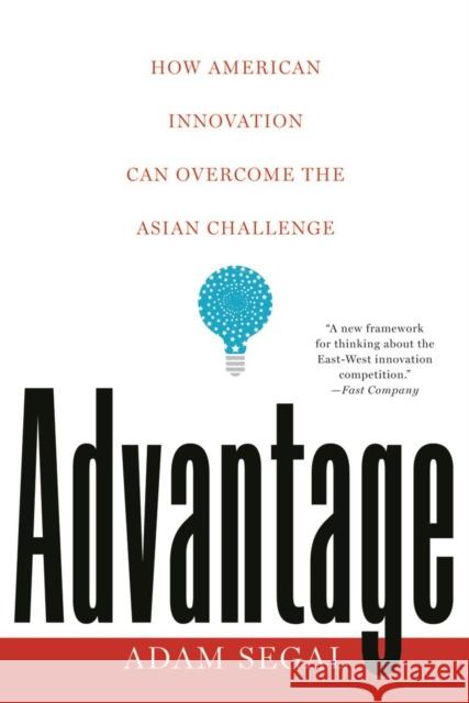 Advantage: How American Innovation Can Overcome the Asian Challenge  9780393341249 W. W. Norton & Company - książka