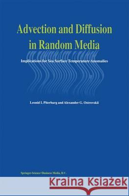 Advection and Diffusion in Random Media: Implications for Sea Surface Temperature Anomalies Piterbarg, Leonid 9781441947734 Not Avail - książka