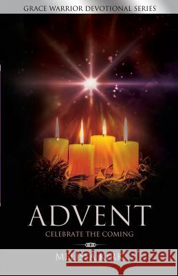 ADVENT - Celebrate the Coming Kirk, Melissa 9780996923101 Charlene Publishing - książka