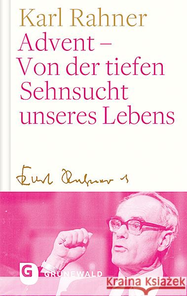 Advent - Von der tiefen Sehnsucht unseres Lebens Rahner, Karl 9783786731474 Matthias-Grünewald-Verlag - książka