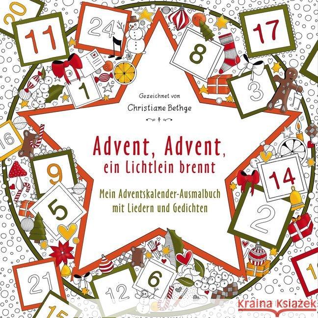 Advent, Advent, ein Lichtlein brennt : Mein Adventskalender-Ausmalbuch mit Liedern und Gedichten Bethge, Christiane 9783596299843 FISCHER Taschenbuch - książka