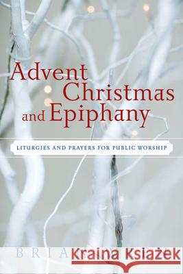 advent, christmas, and epiphany: liturgies and prayers for public worship  Wren, Brian 9780664233099 Westminster John Knox Press - książka