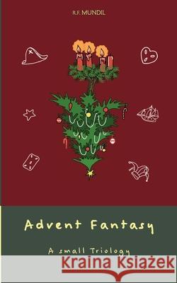 Advent Fantasy: A small triology Renier-Fr?duman Mundil 9783695118403 Bod - Books on Demand - książka