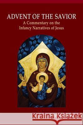 Advent of the Savior: A Commentary on the Infancy Narratives of Jesus Stephen J. Binz 9780814646090 Liturgical Press - książka