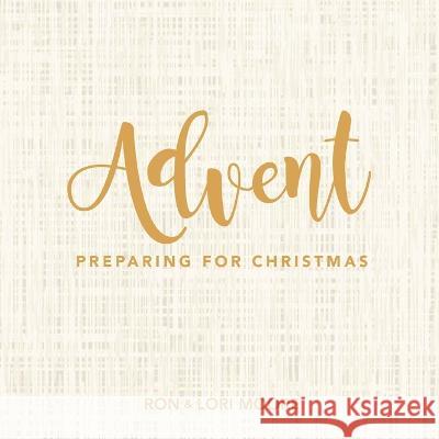 Advent: Preparing for Christmas Ron Moore, Lori Moore 9781942464402 R & L Publishing, LLC - książka