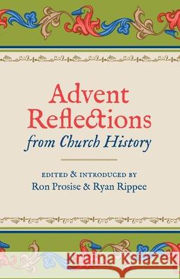 Advent Reflections from Church History Ryan Rippee Ron Prosise 9781774841907 Heritage Seminary Press - książka