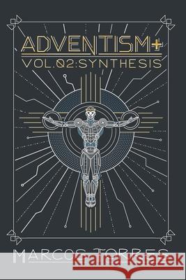 Adventism+: Synthesis Marcos David Torres 9781763690523 Story Church Project - książka