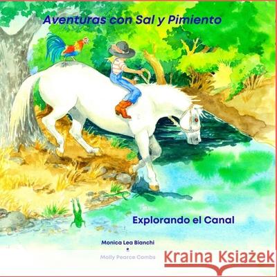 Adventuras con Sal y Pimiento: Explorando el Canal Monica Lea Bianchi, Molly Pearce Combs 9781737354901 Monnisadventures4u - książka
