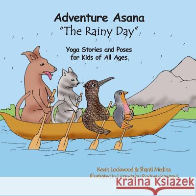 Adventure Asana The Rainy Day: Yoga Stories and Poses for Kids of All Ages Medina, Shanti 9781723792724 Independently Published - książka