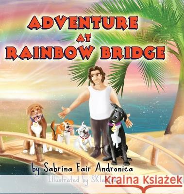 Adventure At Rainbow Bridge Sabrina Fair Andronica S. Klakina 9781649692436 Tablo Pty Ltd - książka