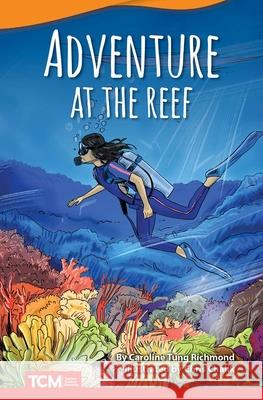 Adventure at the Reef Richmond, Caroline Tung 9781644913444 Teacher Created Materials - książka