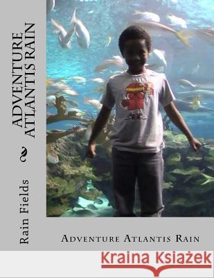 Adventure Atlantis Rain Rain Fields 9781546903208 Createspace Independent Publishing Platform - książka