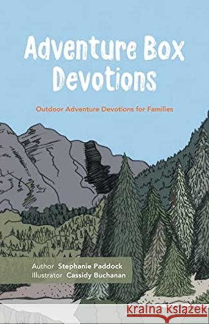 Adventure Box Devotions: Outdoor Adventure Devotions for Families Stephanie Paddock, Cassidy Buchanan 9781664232495 WestBow Press - książka