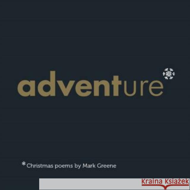 Adventure: Christmas Poems Mark Greene Stephanie Heald David McNeill 9781910012185 Muddy Pearl - książka