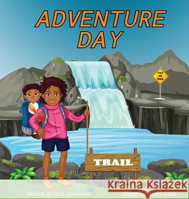 Adventure Day: A children's book about Hiking and chasing waterfalls. Dineo Dowd Cecil Gocotano 9781087851594 Dineo Dowd - książka
